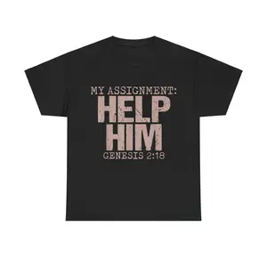 My Assignment Help Him Genesis 218 Christian Faith T-Shirt
