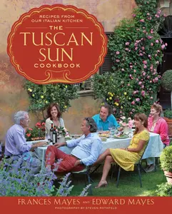 USED-The Tuscan Sun Cookbook: Recipes from Our Italian Kitchen by Mayes, Frances (Hardcover)