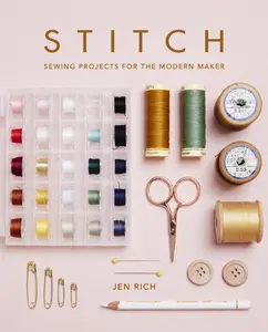USED-Stitch: Sewing Projects for the Modern Maker by Rich, Jen (Paperback)