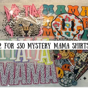 2 for $30 mystery mama shirts!