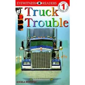 USED-DK Readers: Truck Trouble (Level 1: Beginning to Read) by Angela Royston (Paperback)