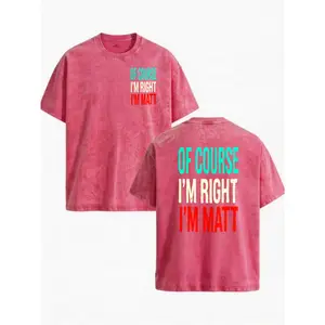 Casual Style 230G Men's Washed Snowflake Oversized T-Shirt with Of Course I'm Right I'm Matt Print for Casual Attire And Summer Outfits Perfect Gift for Friends And Family