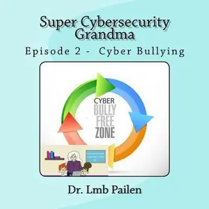 USED-Super Cybersecurity Grandma - Episode 2 Cyberbullying: Episode 2 - Cyberbullying by Pailen, Lmb (Paperback)