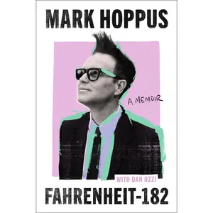 Fahrenheit-182: A Memoir by Mark Hoppus||Dan Ozzi [Hardback Book]