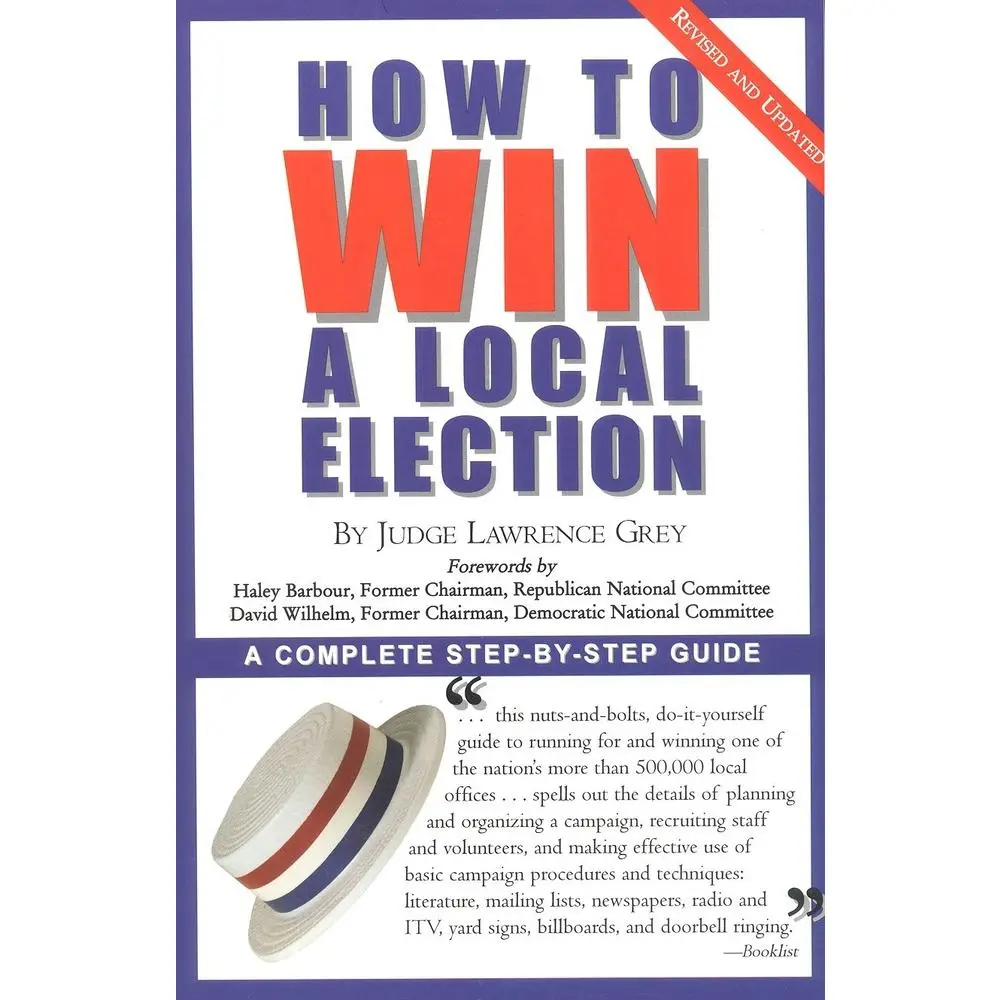 USED-How To Win A Local Election, Revised: A Complete Step-by-Step Guide by Grey, M. Andrew (Paperback)