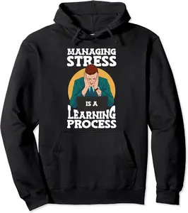 Managing Stress Is A Learning Process Stress Awareness Pullover Hoodie - Alizejaqua Shop 91B0BYBZ9JLG