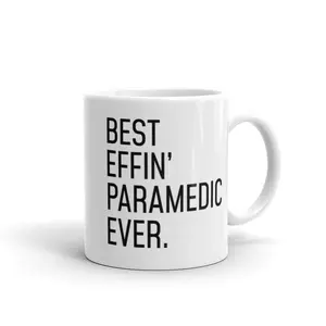 Best Effin' Paramedic Ever Ceramic Coffee Mug - Funny EMT Gift for Graduation, Appreciation, or Retirement - Drinkware
