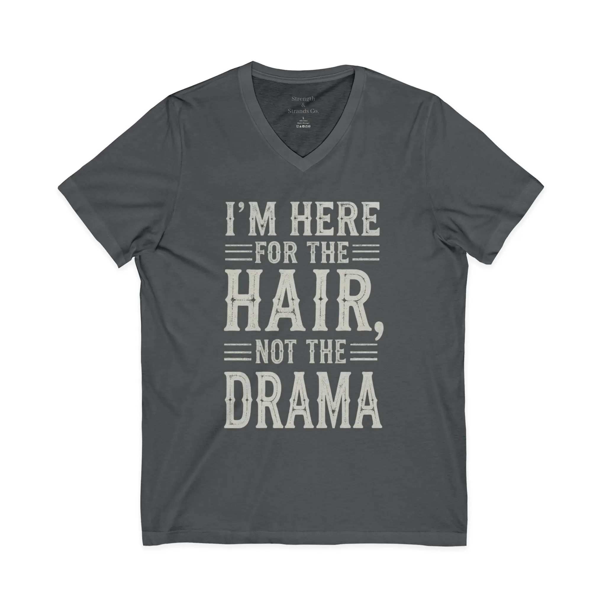 I’m Here for the Hair Not the Drama Tee V-neck | Wig Drama Shirt