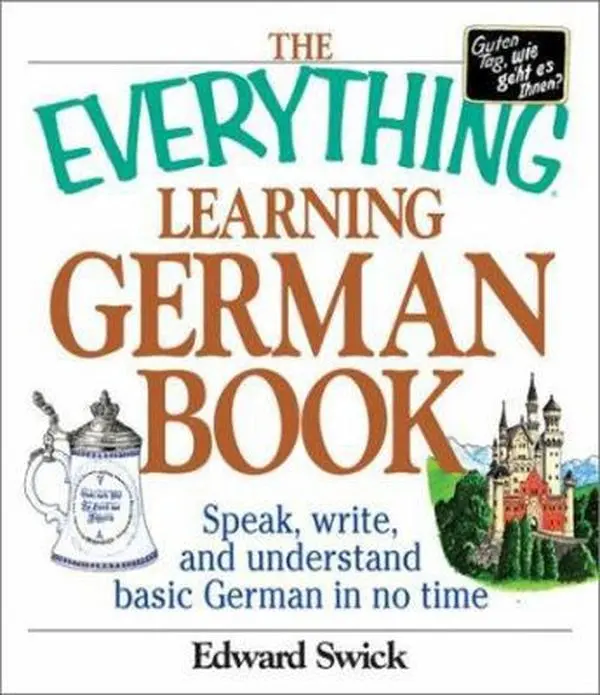 USED Book - The Everything Learning German Book: Speak, Write and Understand Basic German in No Time by Edward Swick (Paperback) - english