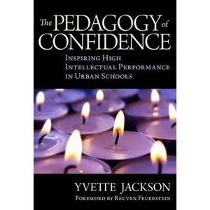 USED-The Pedagogy of Confidence: Inspiring High Intellectual Performance in Urban Schools by Jackson, Yvette (Paperback)