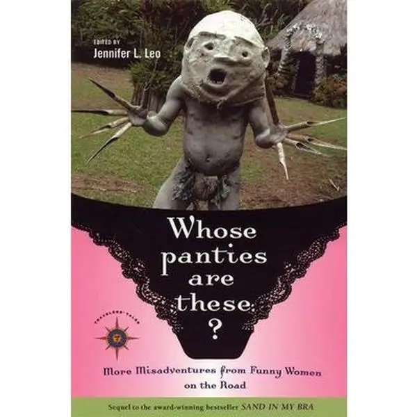 USED-Whose Panties Are These?: More Misadventures from Funny Women on the Road (Paperback)