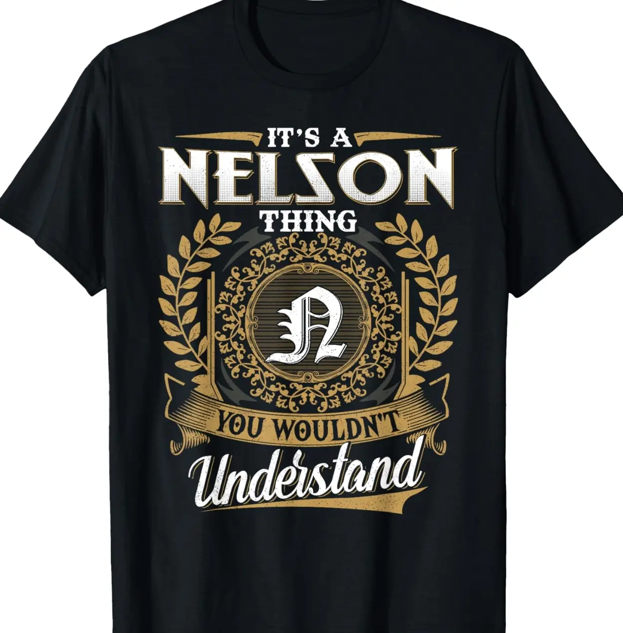 It's A NELSON Thing You Wouldn't Understand Name Classic T-Shirt 5ID
