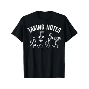 NEW LIMITED Taking Notes Funny Musical Notes symbol Best Gift Idea T Shirt S 3XLCasual Oversized Graphic Trendy Unisex Tee