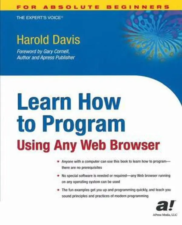 Used Programming Guide Book - Apress, Softcover, 1.9 lbs, for Complete Novices - Learn How to Program Using Any Web Browser by Harold Davis, Books, 1.9 Pounds