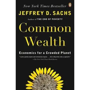 USED-Common Wealth: Economics for a Crowded Planet by Sachs, Jeffrey D. (Paperback)