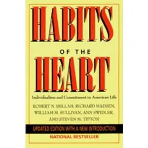 USED-Habits of the Heart: Individualism and Commitment in American Life by Robert N. Bellah (Paperback)