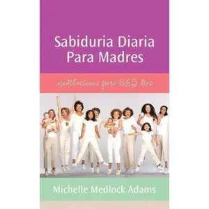 USED-Sabiduri´a diaria para madres : meditaciones para 365 dias (Spanish Edition) by Michelle Medlock Adams (Paperback)