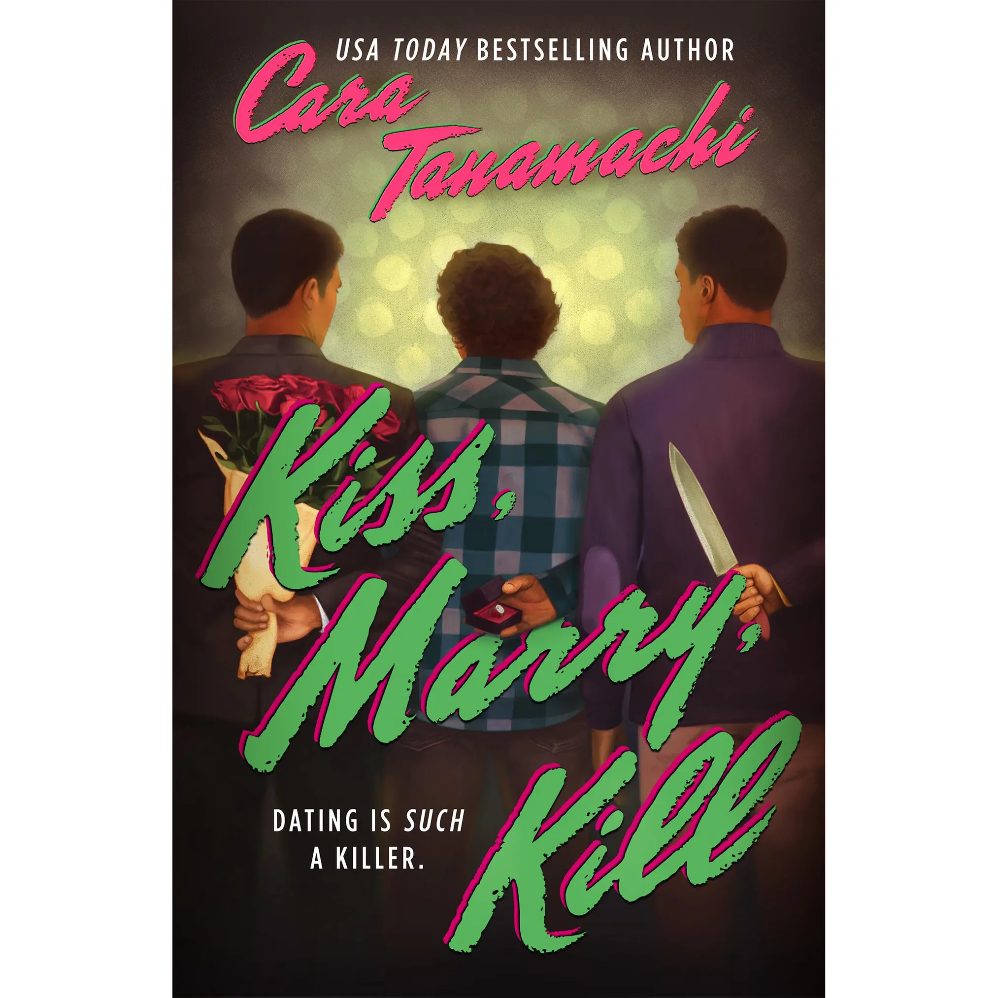 Kiss, Marry, Kill by Cara Tanamachi [Paperback Book]