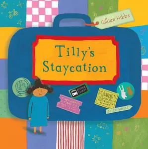 USED-Tilly's Staycation by Hibbs, Gillian (Hardcover)