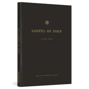 ESV Gospel of John, Large Print (Paperback) Paperback – Large Print, April 4, 2024