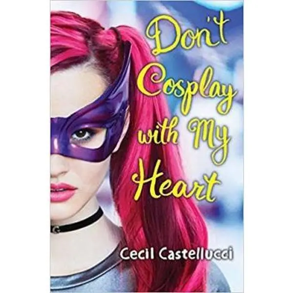 USED Book - Don't Cosplay With My Heart by Cecil Castellucci (Paperback) - english