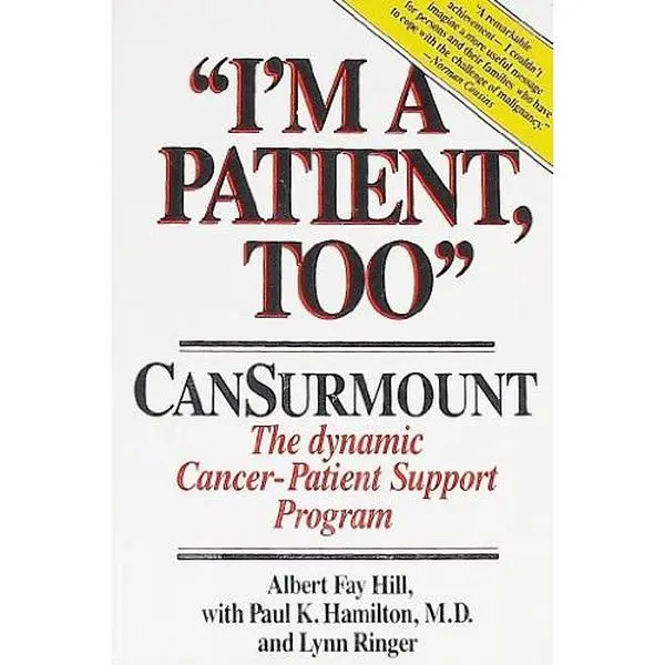 USED-I'm a Patient Too: Cansurmount : the Dynamic Support Program for Cancer Patients and Their Families by Hill, Albert F. (Paperback)