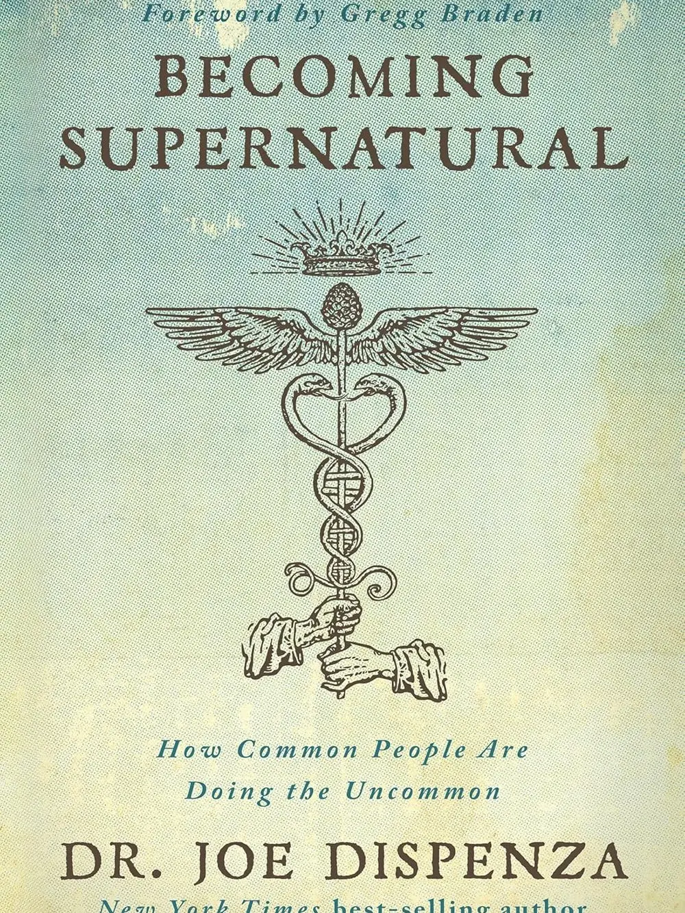 Becoming Supernatural: A Humanities & Social Sciences, Religion & Philosophy Book for Common People Achieving the Uncommon