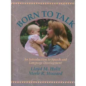 USED-Born to Talk: An Introduction to Speech and Language Development by Merle R. Howard (Hardcover)