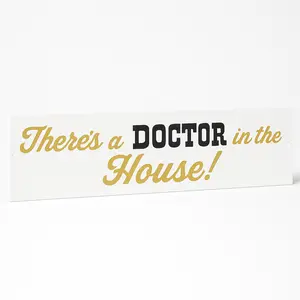 "There's a Doctor in the House!" Graduation Banner