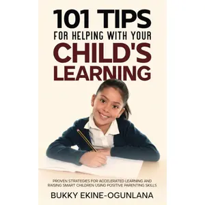101 Tips For Helping Your Child's Learning