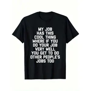 My Job Has This Cool Thing... Funny Saying Office Job Work-Shirt, Suitable Unisex Personality Casual Round Neck Outdoor Short-Sleeved-Shirt, Slightly Elastic,  Cotton, S-Y2K,Oversize Plus Size Men's S To 5XL,Summer Tee