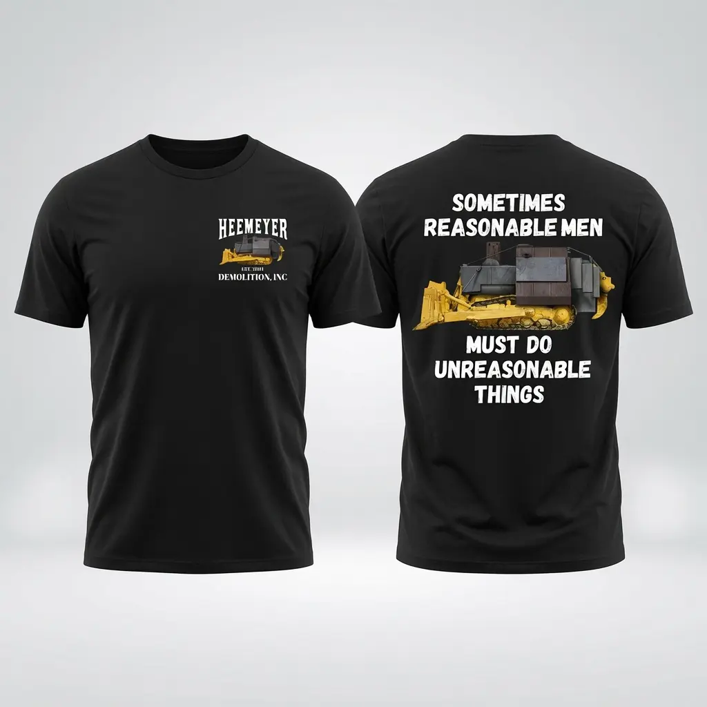 Heemeyer Demolition Inc 2004 Shirt, "Sometimes reasonable men must do unreasonable things" Marvin Heemeyer T-Shirt, Heavy Equipment Unisex Cotton Tee, Gift For Him, MADE IN USA