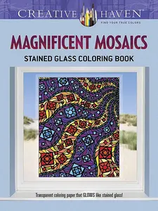 Magnificent Mosaics Stained Glass Coloring Book (Adult Coloring Books: Art & Design)