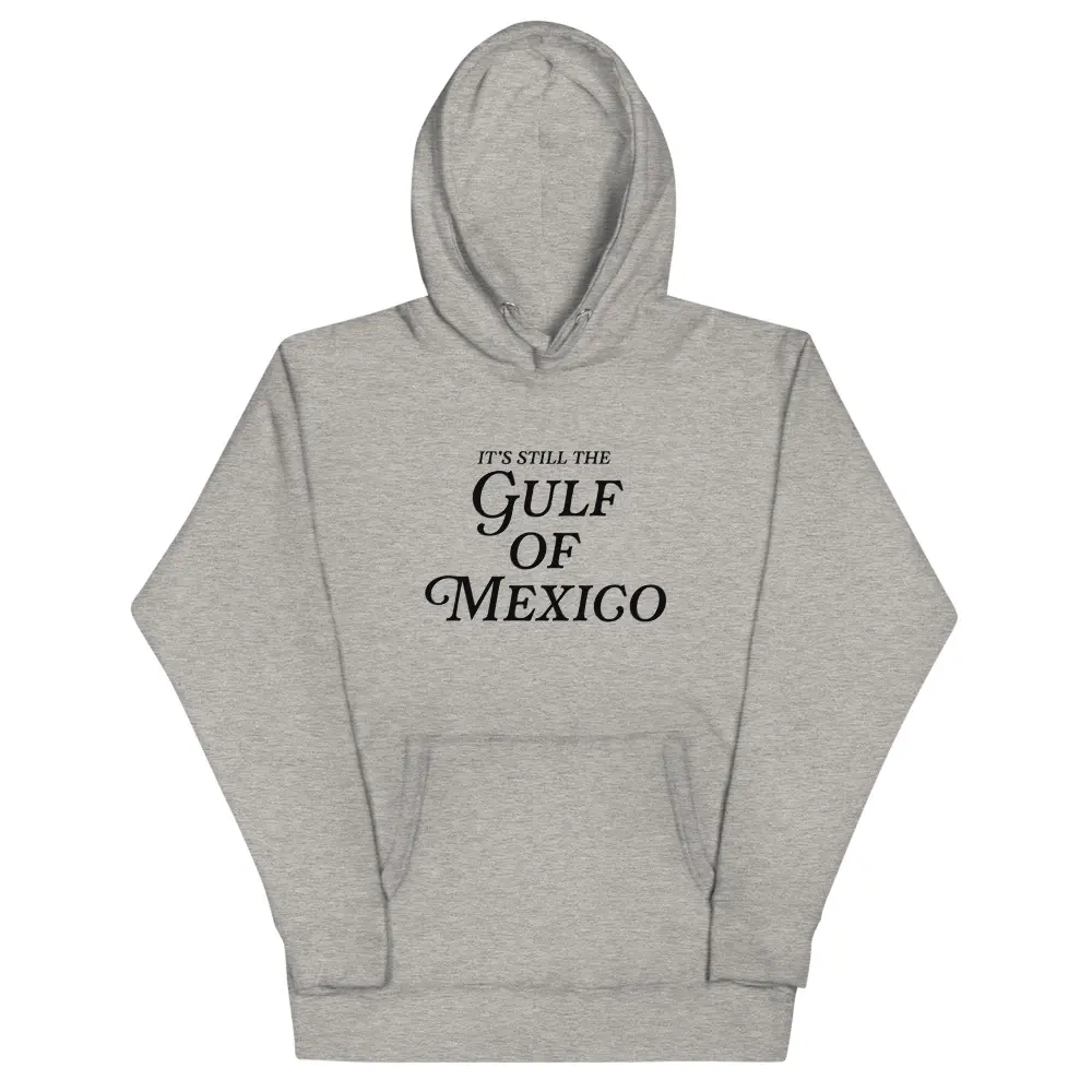 It's Still the Gulf of Mexico (Black Font) - Unisex Hoodie