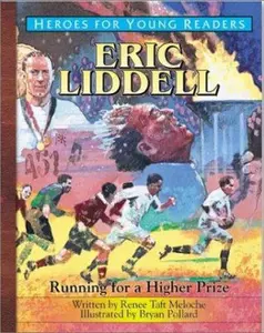 USED Book - Eric Liddell Running for a Higher Prize (Heroes for Young Readers) by Meloche, Renee (Hardcover) - english