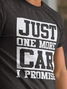 “Just One More Car, I Promise” T-Shirt