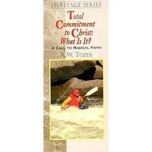USED Book - Total Commitment to Christ: What is It? by A.W. Tozer (Paperback) - english