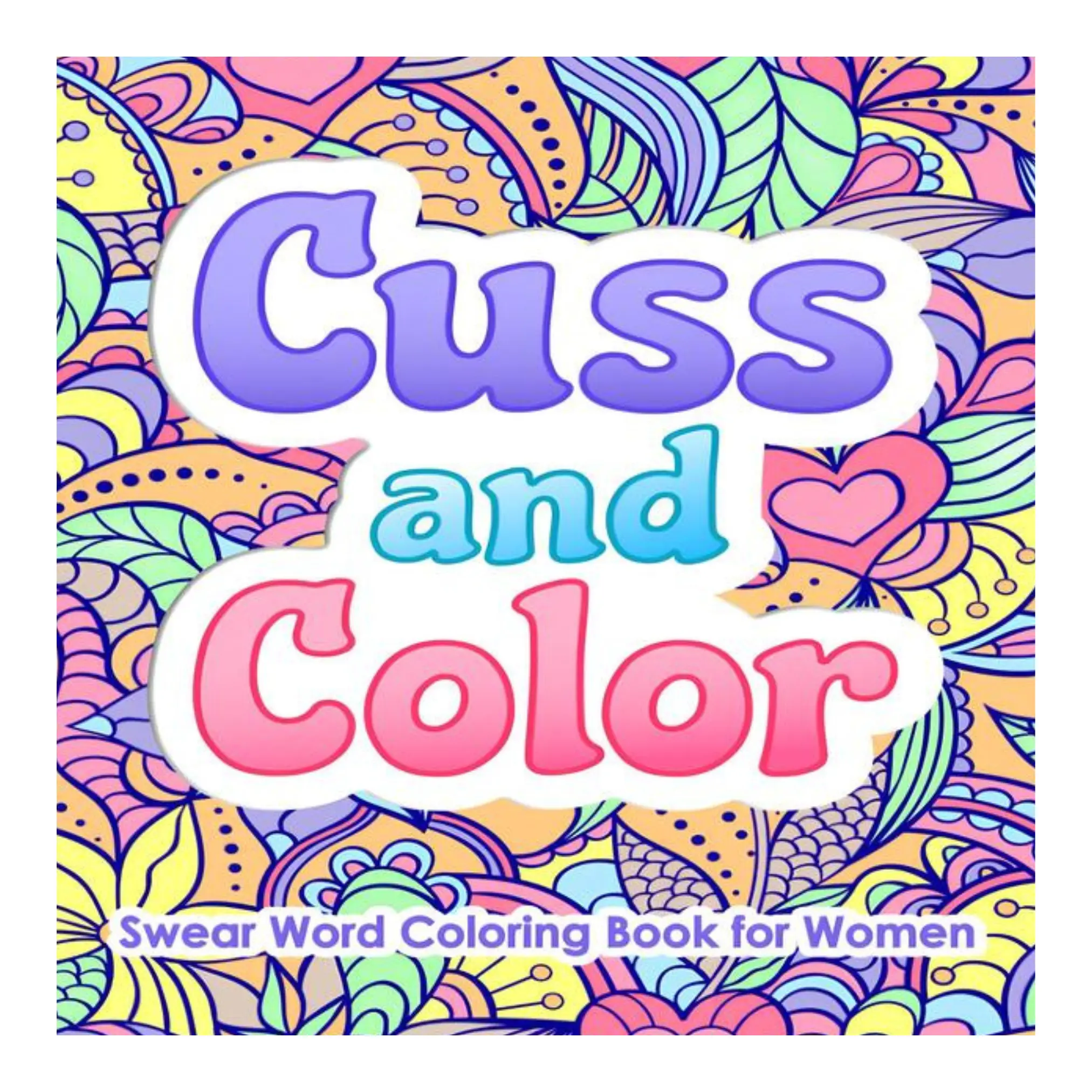 Cuss and Color Swear Word Coloring Gift Book for Women: Funny Cursing, Profanity Designs, Easy Mandalas (Children's & Infants' Activity Book), Swear Word Coloring Book