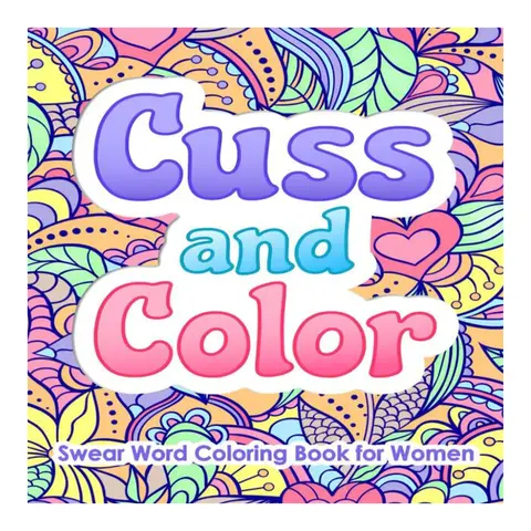 Women's English Swear Word Coloring Activity Book - 30 Unique Profanity Designs, Unique Designs, Fabulous Flowers & Cool Patterns, Easy Mandalas, Humor with Art, Stress Relief Gift Book