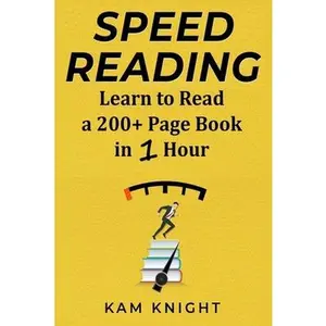 USED-Speed Reading: Learn to Read a 200+ Page Book in 1 Hour by Knight, Kam (Paperback)