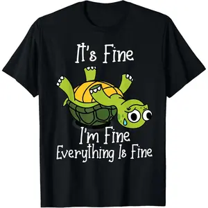 It's fine I'm fine Everything is fine Funny Cute Turtle T-Shirt