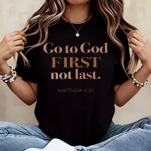 Go To God First Not Last Matthew 6 33 Printed T Shirt White Casual Loose Fit Tee For Women Perfect For Everyday Wear And Light Activities