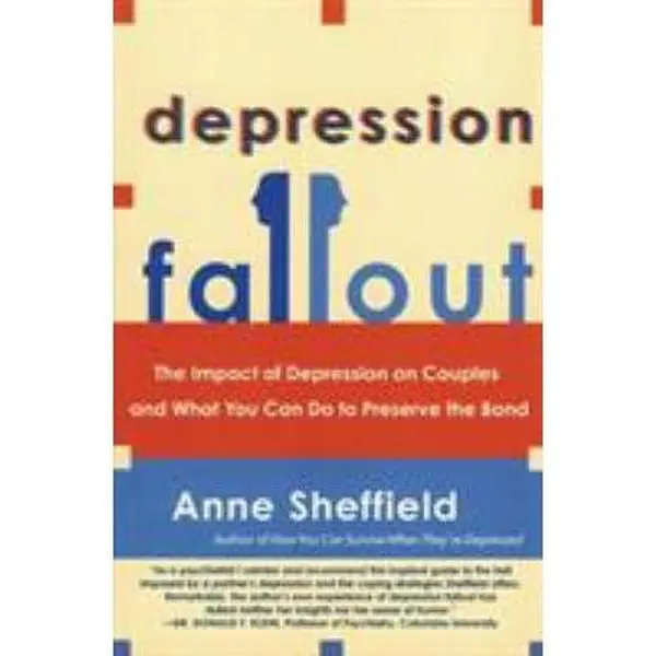 USED Book - Depression Fallout: The Impact of Depression on Couples and What You Can Do to Preserve the Bond by Sheffield, Anne (Paperback) - english