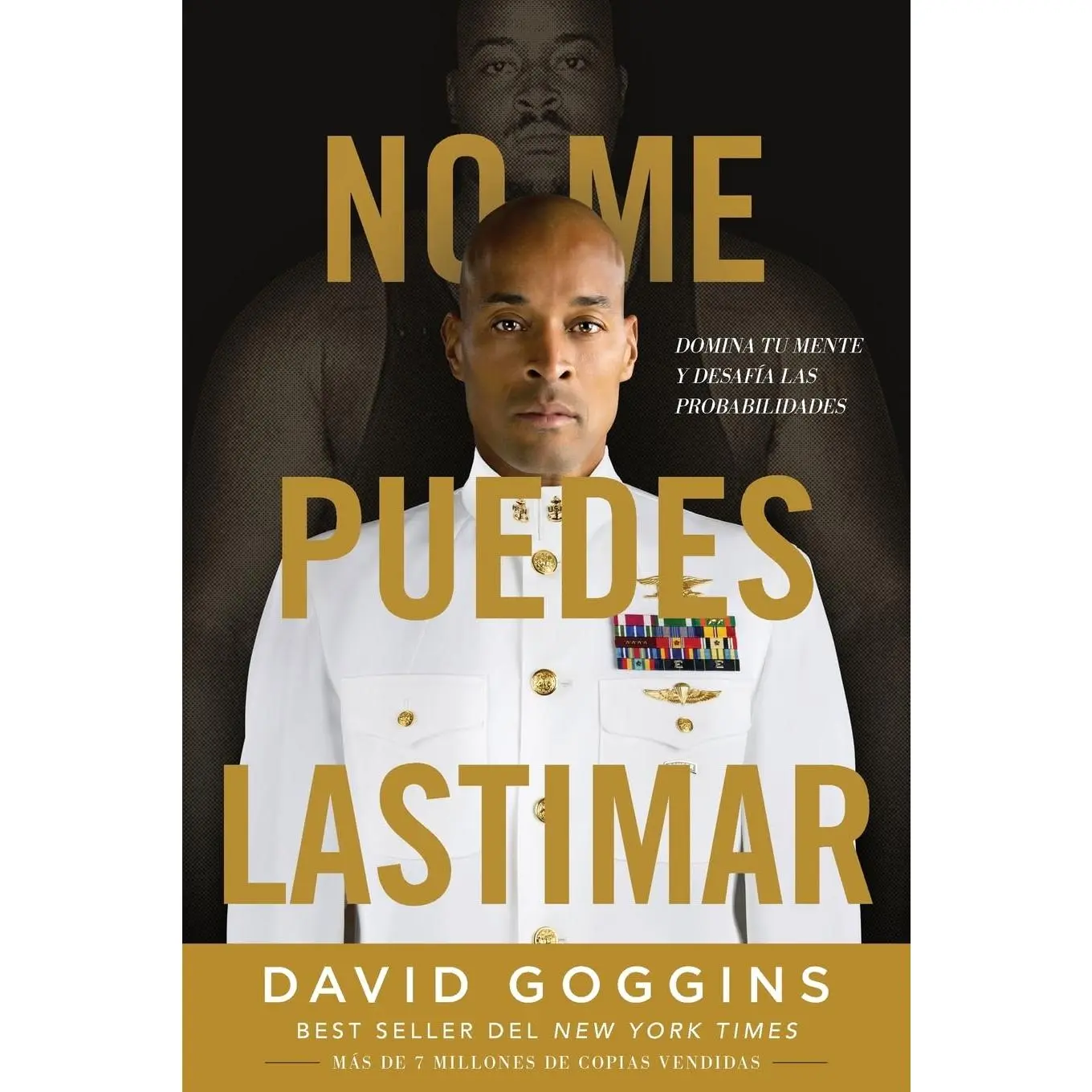 No me puedes lastimar: Domina tu mente y desafía las probabilidades (Spanish Edition)