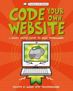 USED-Coding with Basher: Code Your Own Website by The Coder School (Hardcover)