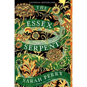The Essex Serpent: A Novel by Sarah Perry [Paperback Book]