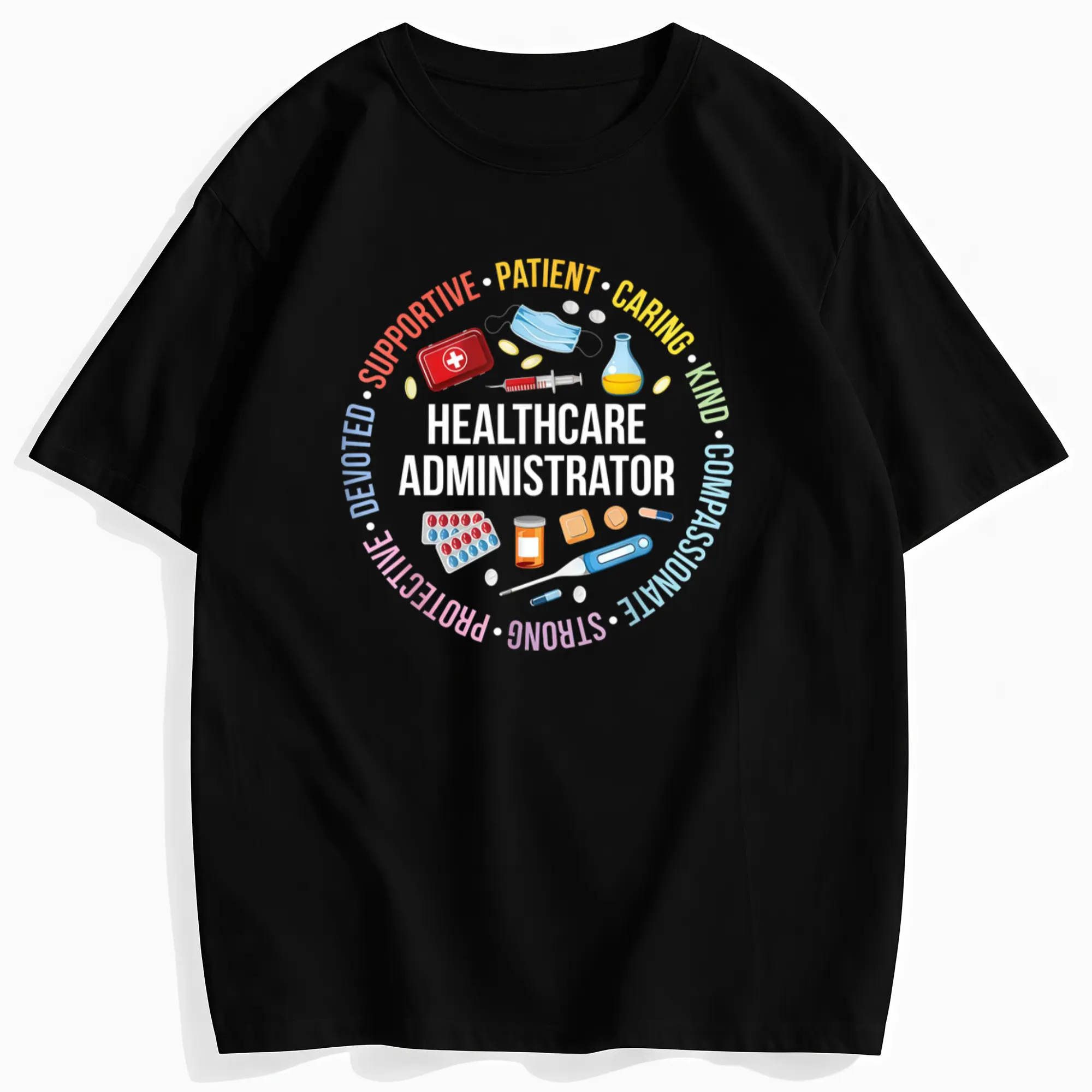 A gift for healthcare administrators—featuring inspirational quotes on patient care, kindness, dedication, and administration; a black graphic T-shirt incorporating medical icons, suitable for both hospital wear and casual, everyday use.