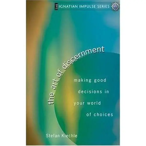 USED-The Art Of Discernment: Making Good Decisions In Your World Of Choices (Ignatian Impulse) by Stefan Kiechle (Paperback)