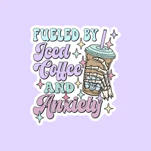 Fueled By Iced Coffee & Anxiety Waterproof Sticker