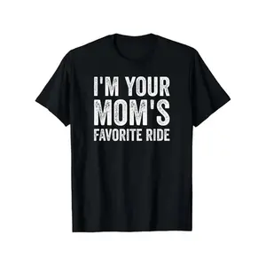 Funny I'm Your Mom'S Favorite Ride Graphic T Shirt for Teens Black Casual Sh.jpg